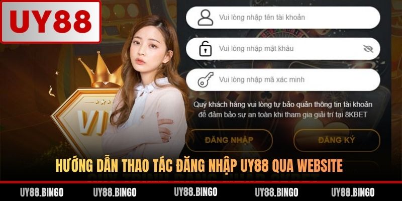 Đăng Nhập UY88 - Cách Thực Hiện Đơn Giản Trên PC/Mobile T4 - ro77.pw